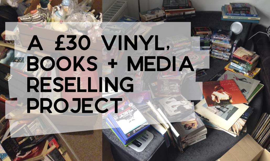 A £30 Vinyl, Books + Media Reselling Project