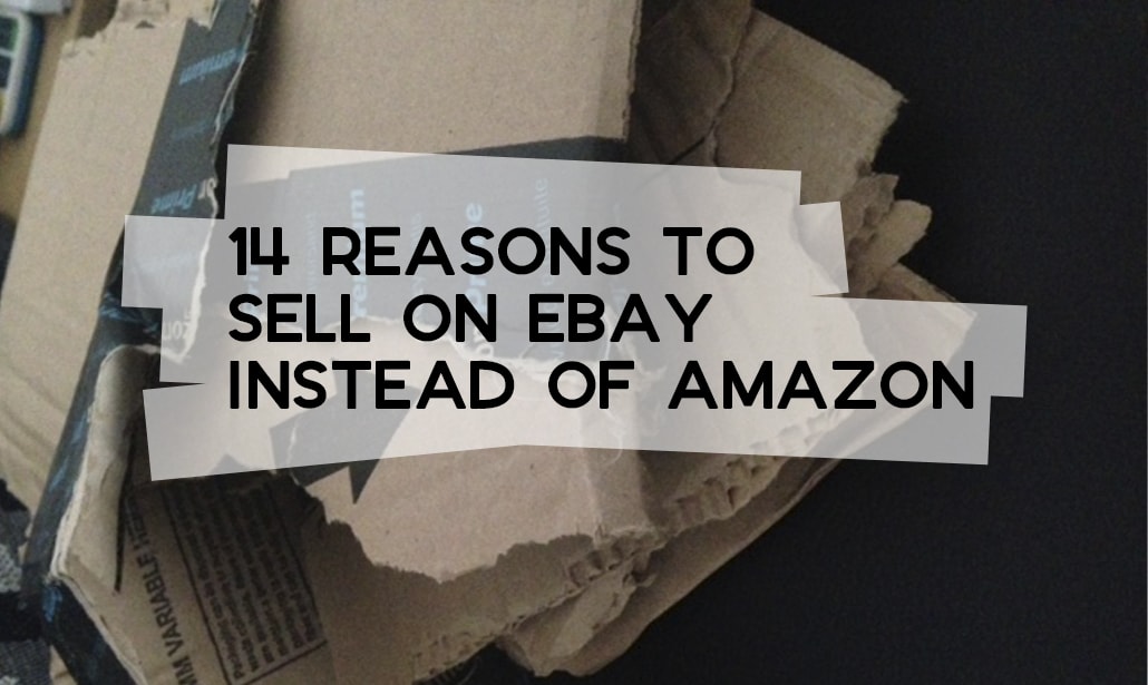 14 Reasons to Sell on eBay Instead of Amazon