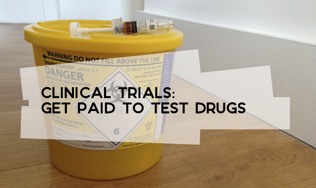 Clinical Trials: Get Paid to Test Drugs