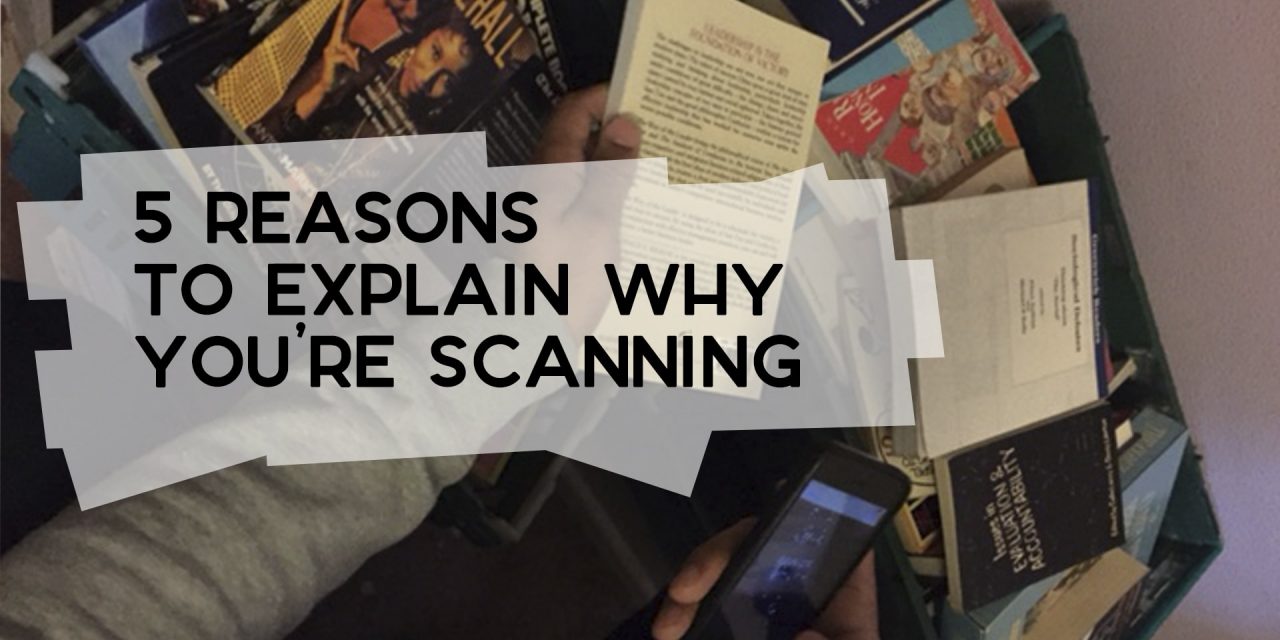 5 Reasons to Explain Why You’re Scanning