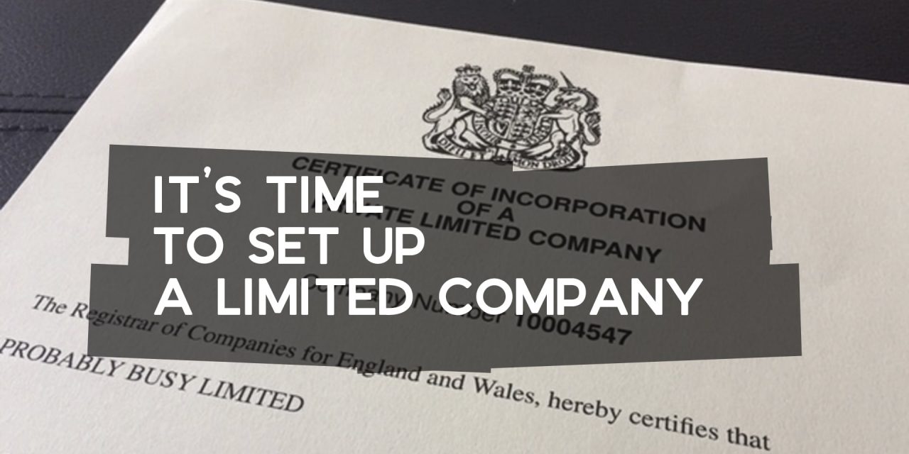 It’s Time to Set Up a Limited Company