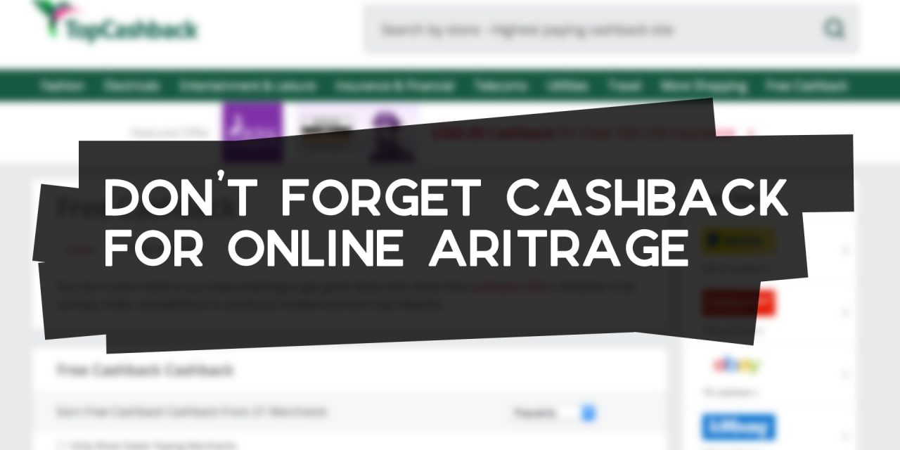 Don’t Forget Cashback for Online Arbitrage