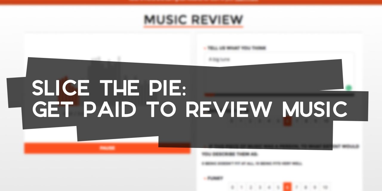 Slice the Pie: Get Paid to Review Music