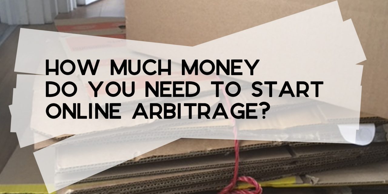 How Much Money Do You Need to Start Online Arbitrage?
