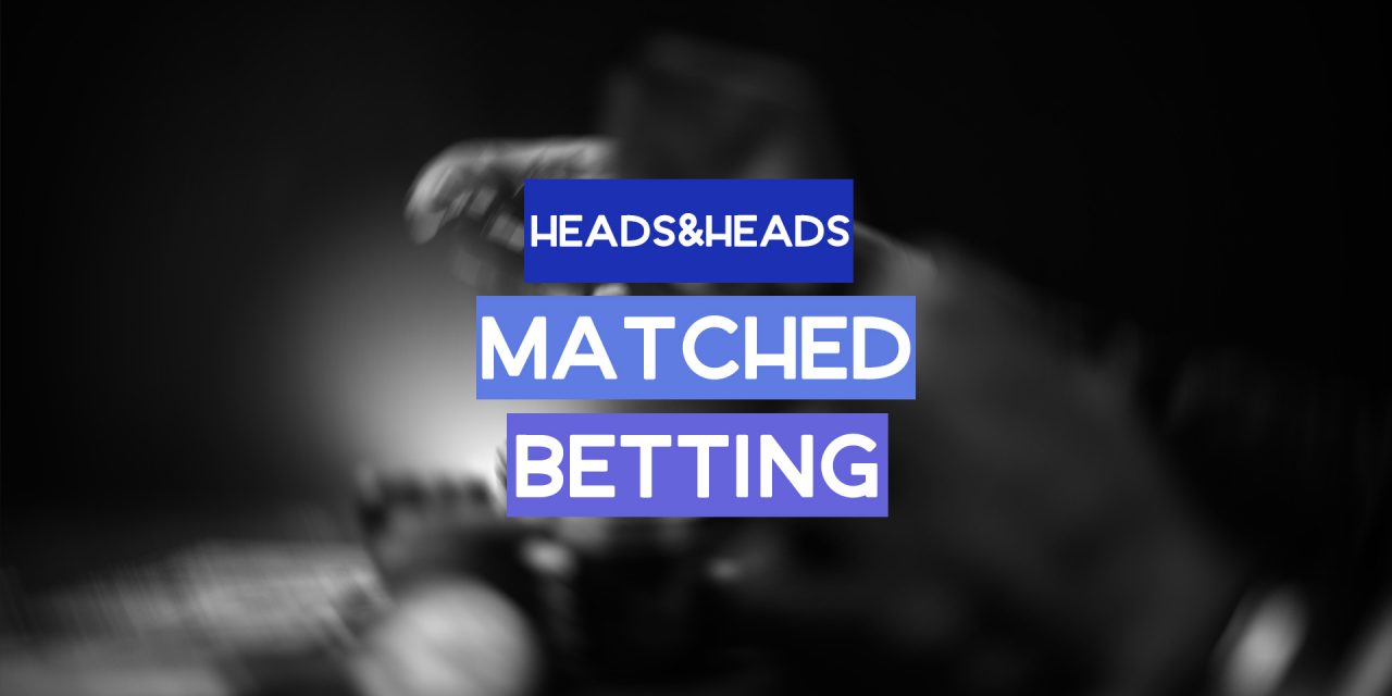 Heads&Heads Matched Betting Service Review