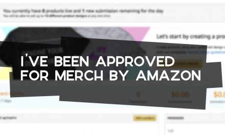I’ve Been Accepted into Merch by Amazon