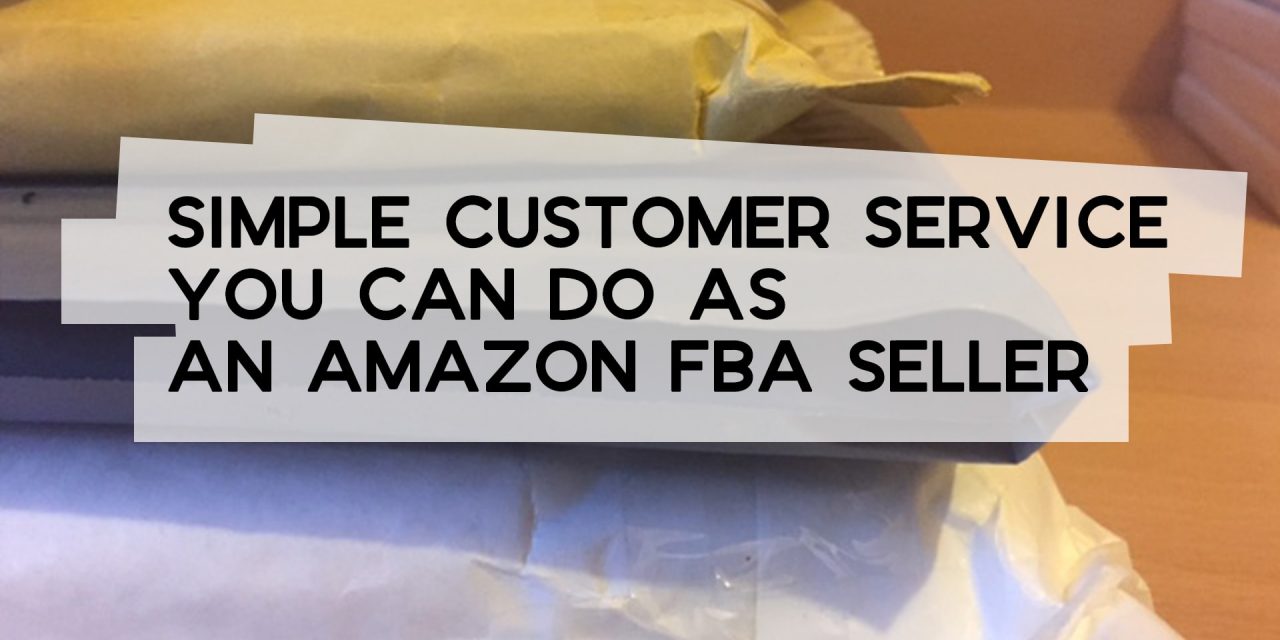 Simple Customer Service You Can Do as an FBA Seller