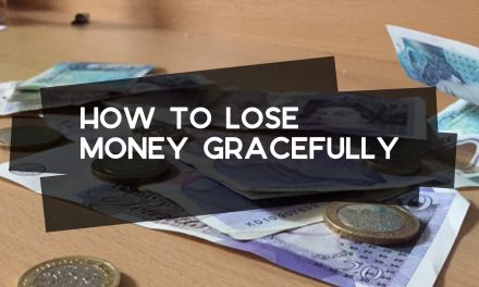 How to Lose Money Gracefully