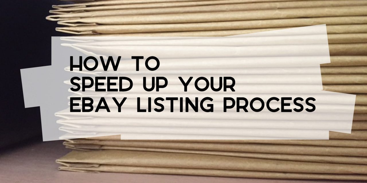 7 Ways to Speed Up the eBay Listing Process