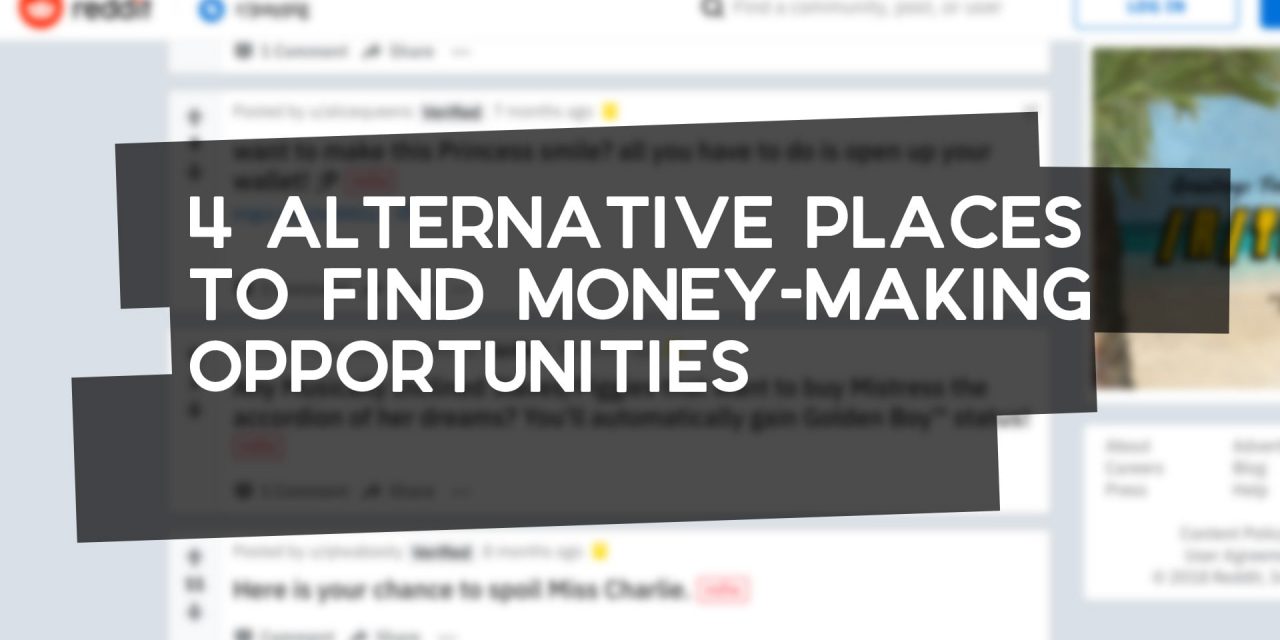 4 Alternative Places to Find Money Making Opportunities
