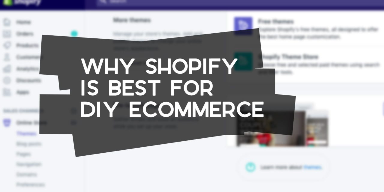 Why Shopify is the Perfect Solution for DIY Ecommerce