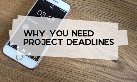 Why You Need Project Deadlines