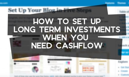 How to Make Investments When You Need Cashflow