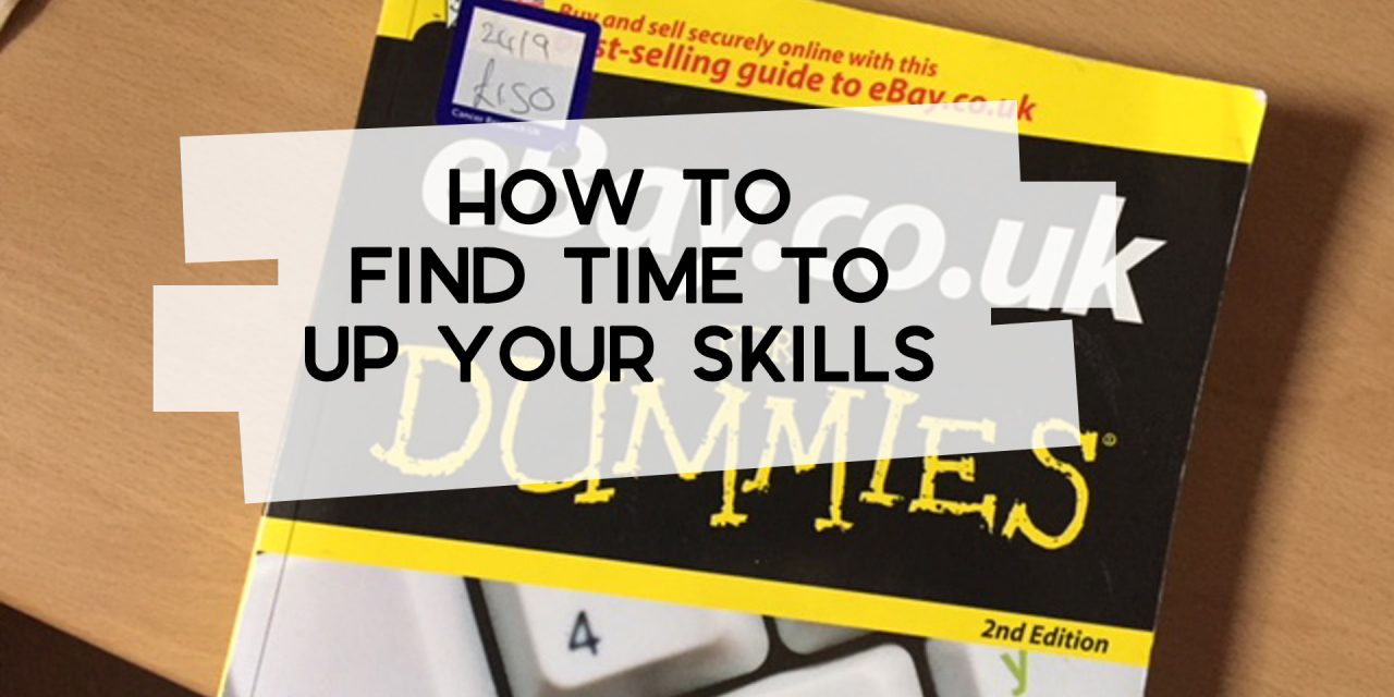 How to Find Time to Up Your Skills