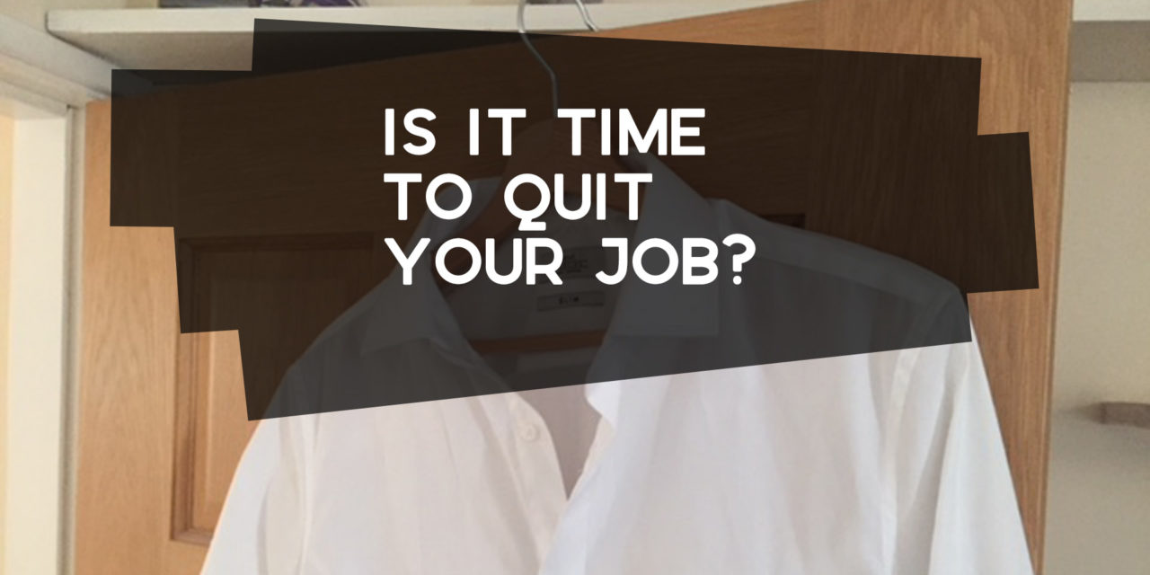 Is It Time to Quit Your Job?