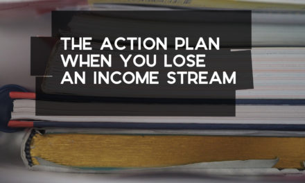 The Action Plan When You Lose an Income Stream