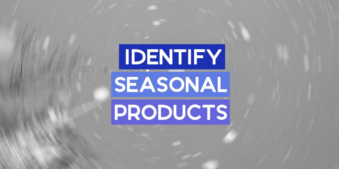How to Find Out if an Amazon Product is Seasonal