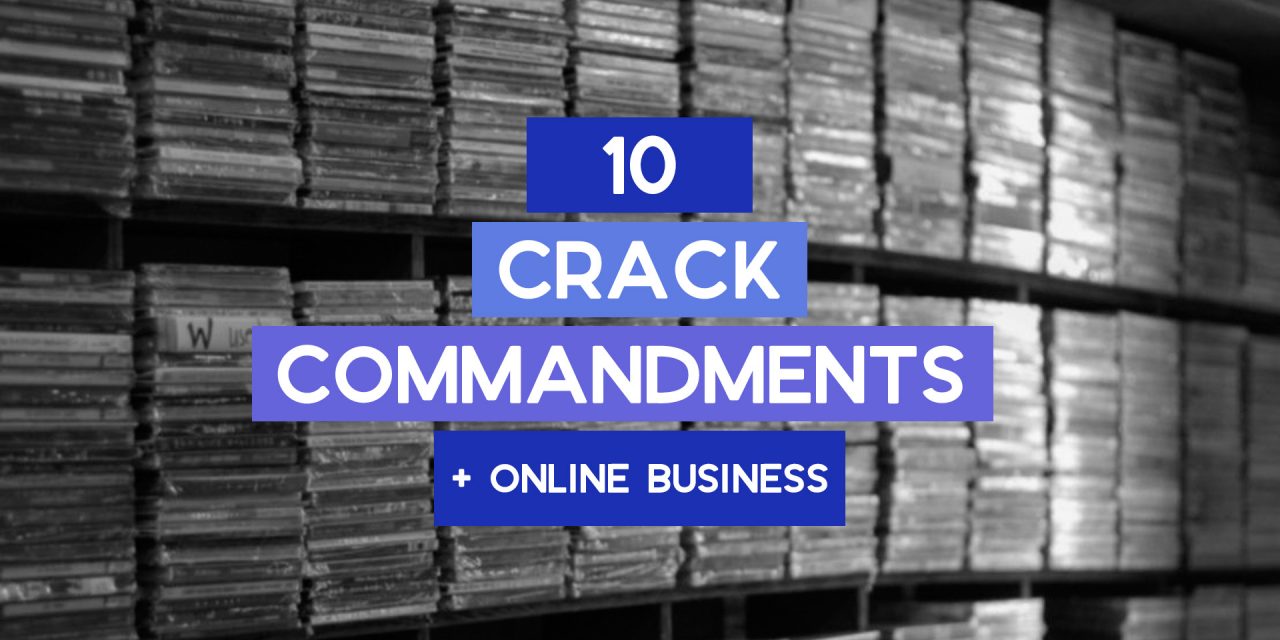 10 Crack Commandments + Online Business