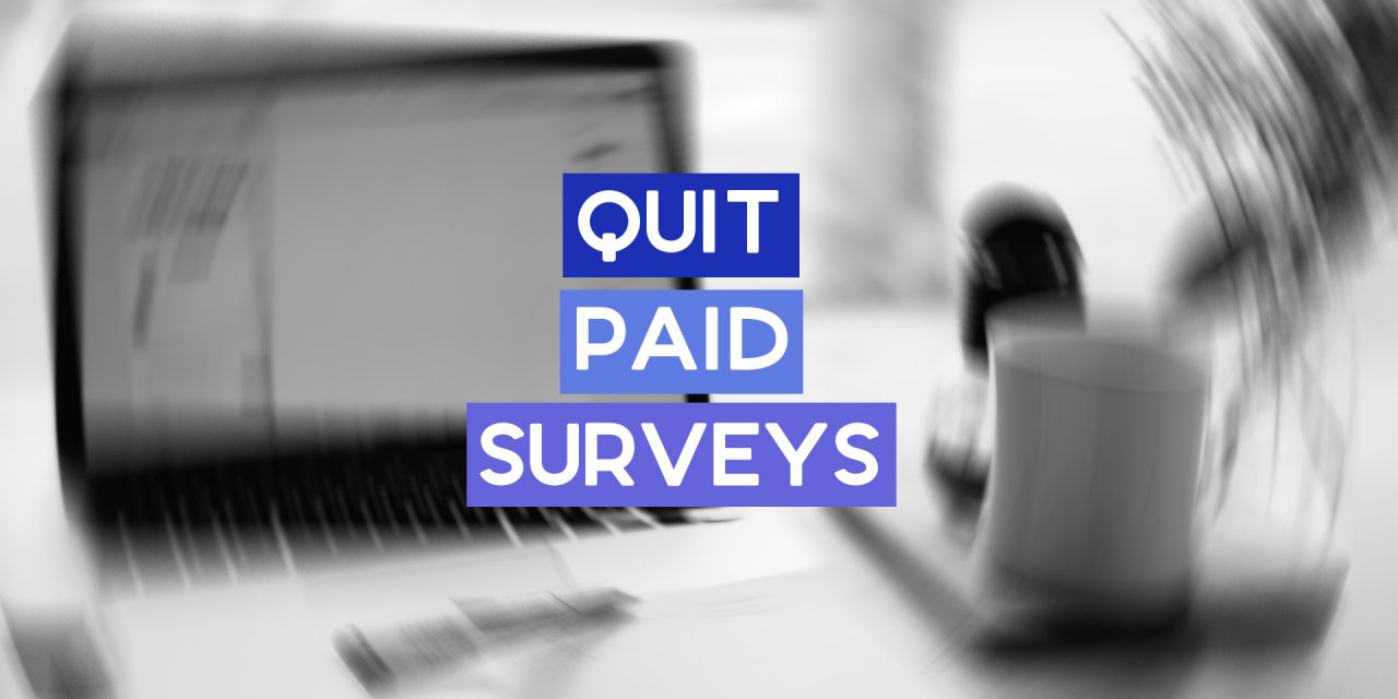 Stop Doing Paid Surveys