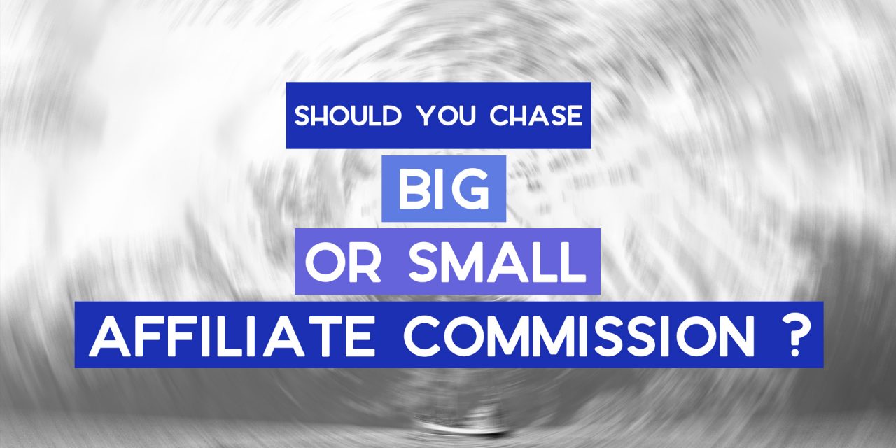 Should You Chase Big or Small Commission?