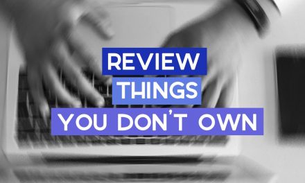 How to Review Things You Don’t Own