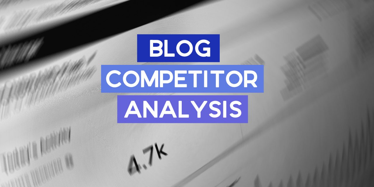 Should you Do Competitor Analysis for a Blog?
