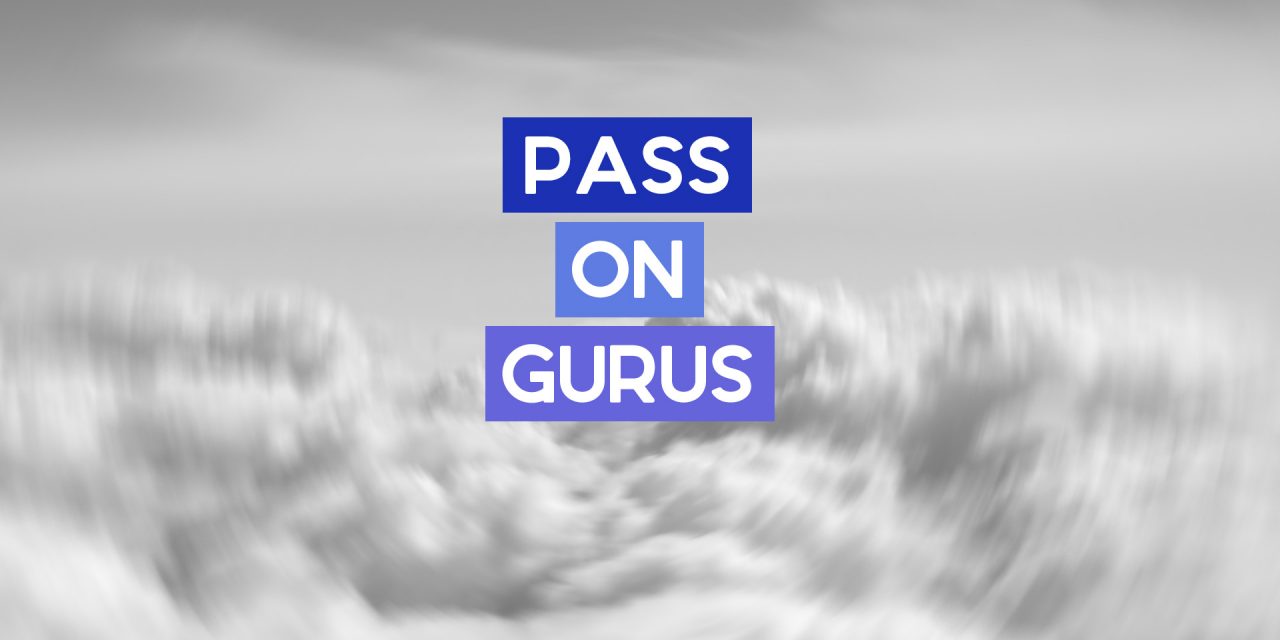 Why I’m Fully Guru-less Now
