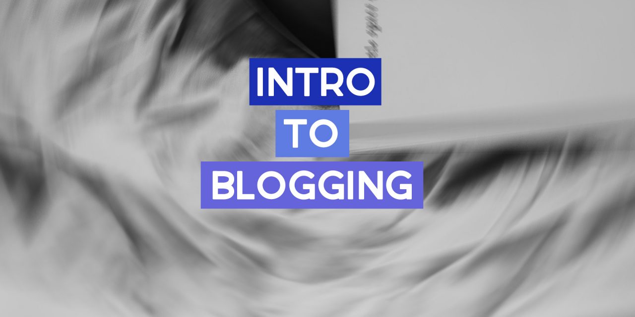 Intro to Blogging