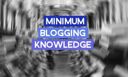 Bare Minimum Knowledge to Start Blogging