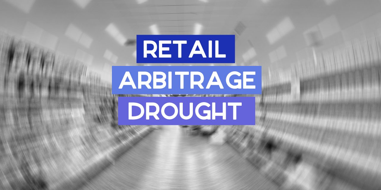 Admission: I Haven’t Done Retail Arbitrage Since 2017
